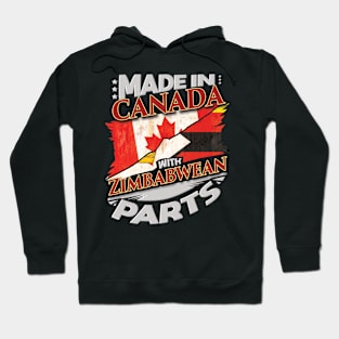 Made In Canada With Zimbabwean Parts - Gift for Zimbabwean From Zimbabwe Hoodie